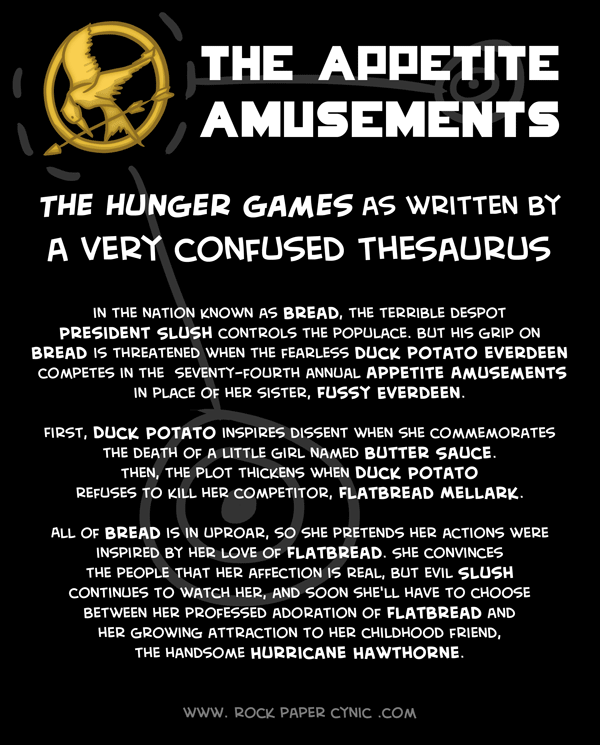 we read about the adventures of Duck Potato Everdeen and Flatbread Mellark in the seventy-fourth annual Appetite Amusements (Suzanne Collins' Hunger Games!)