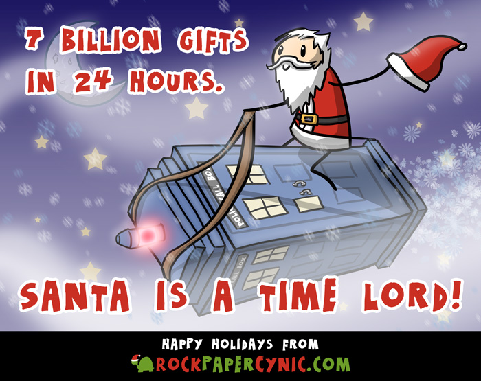 if Santa can deliver, like, 7 billion presents in basically 24 hours, I'm pretty sure he has something weird going on