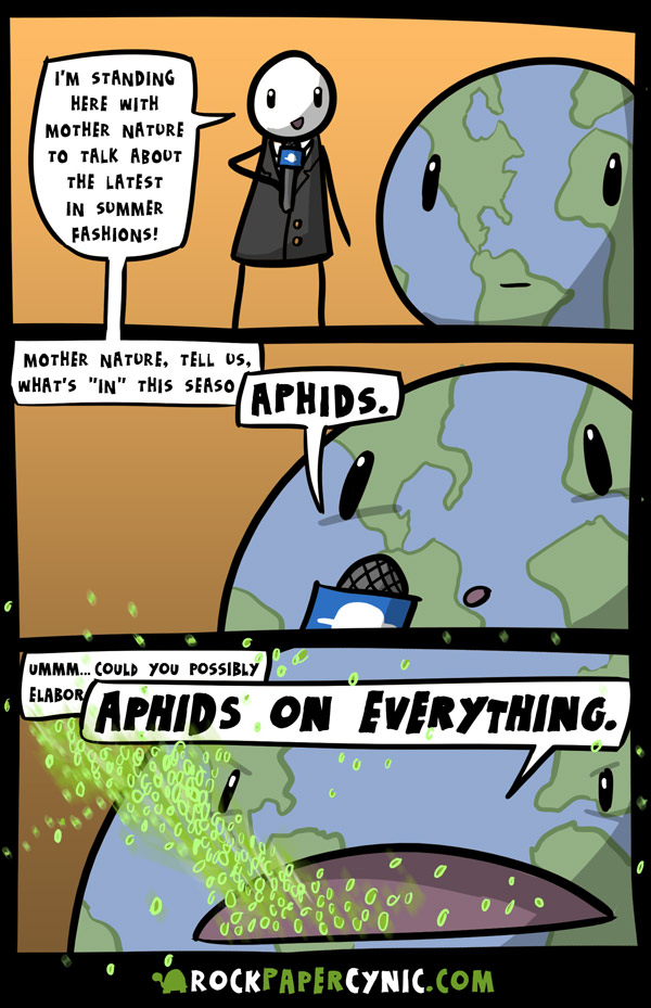 in this comic, we explain where the hell all these damn aphids come from every friggin' summer GET IT TOGETHER MOTHER NATURE