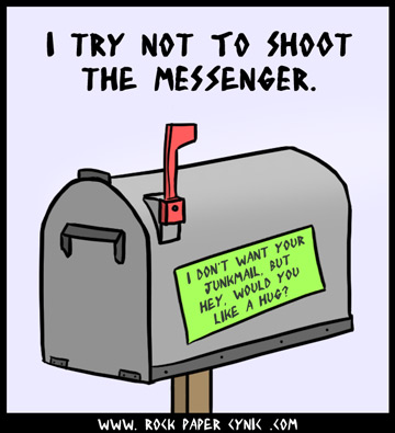 I Don't Want Your Junkmail, but Hey, Would You Like a Hug? no messengers get shot and no innocent people get junk-mailed