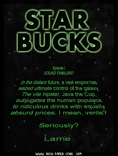 Starbucks Is Basically Star Wars, But With Coffee Starbucks is an empire that has absolute control over all of us