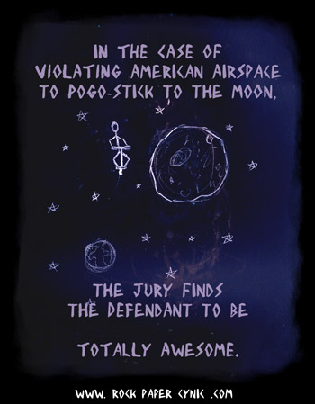someone totally pogo-sticks to the moon and faces the obvious consequences