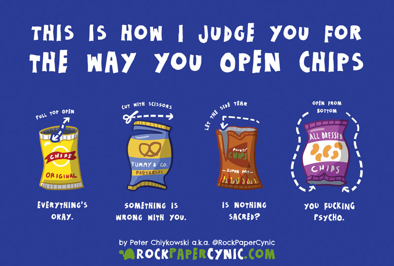 This is how I will judge you for the way you open chips we explain all the wrong ways you could open your chips you psychopath