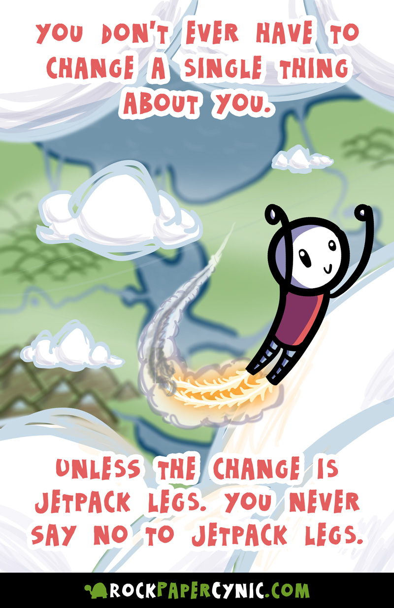 we explore what it means to change who you are for any reason, but probably jetpack legs