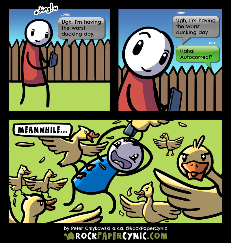 let me show what goes through my mind when autocorrect changes fucking to ducking