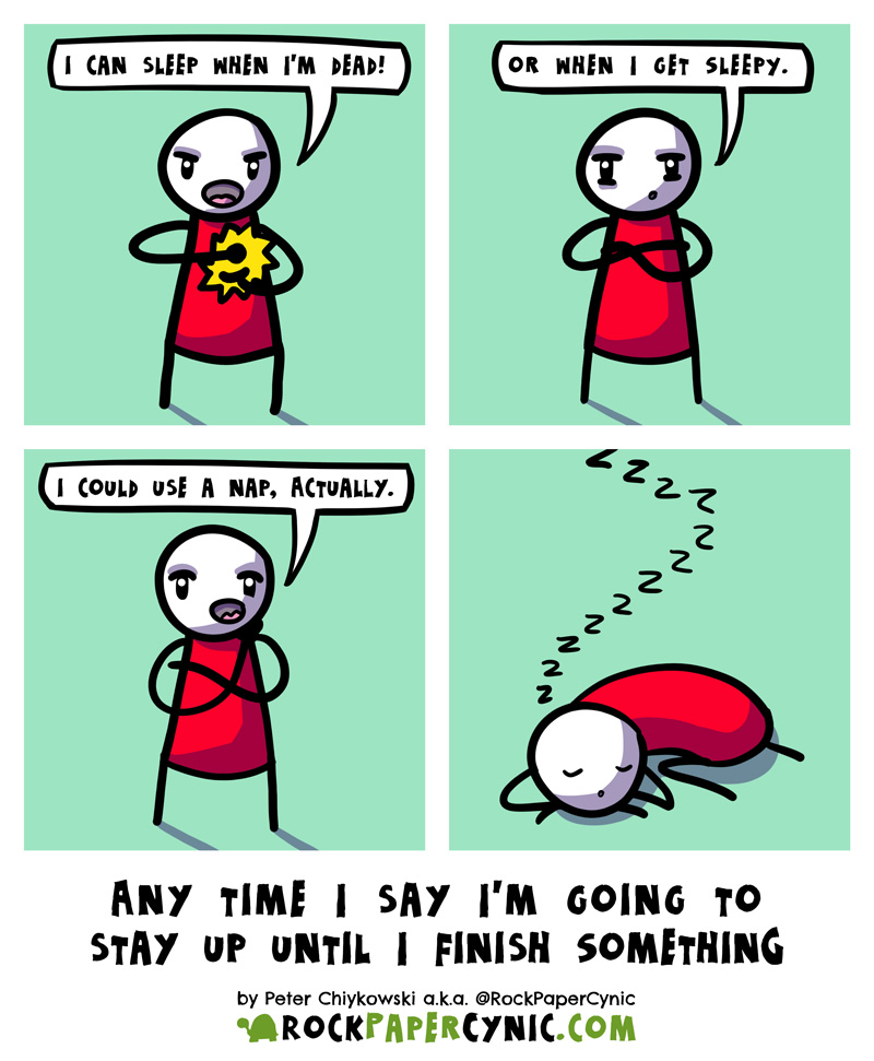 A familiar situation: someone vows to stay awake late to finish something urgent, but plans go awry.