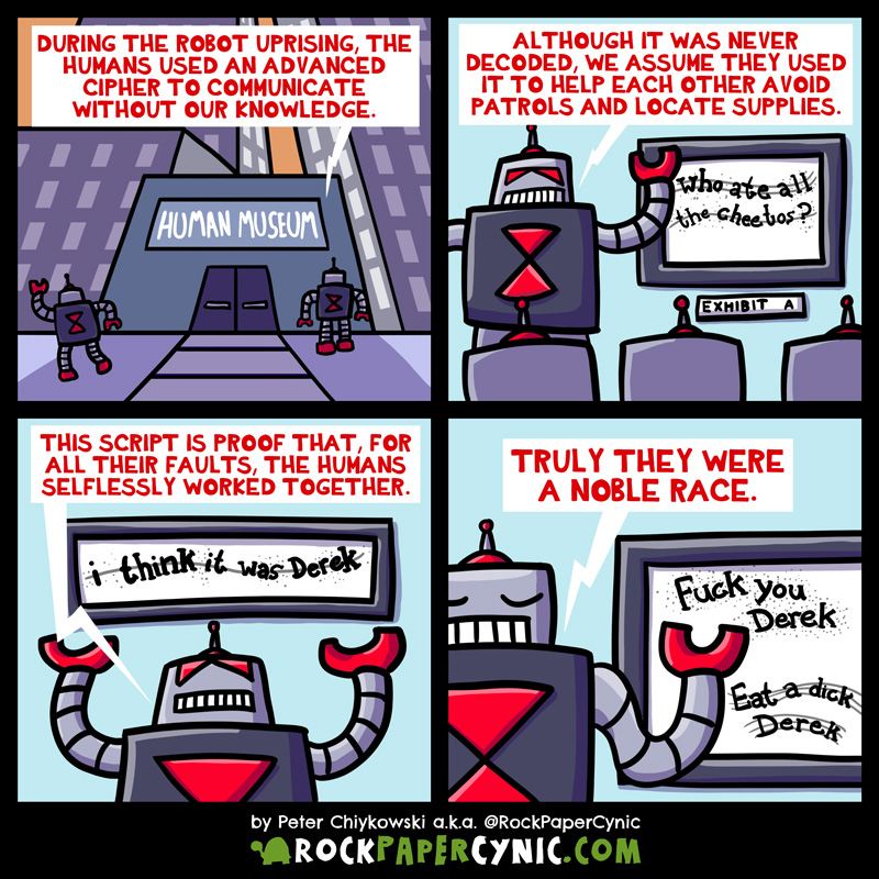 in a distant future controlled by the robots, we pay a visit to the Museum of Humans to learn about the great Robot Uprising